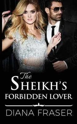 La amante prohibida del jeque - The Sheikh's Forbidden Lover