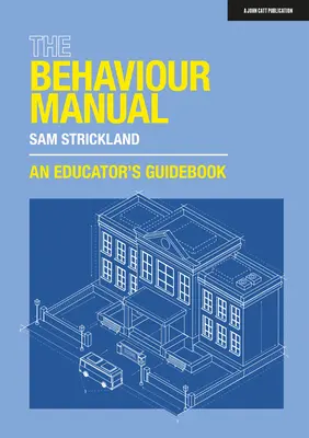 Manual de comportamiento: Guía del educador - The Behaviour Manual: An Educator's Guidebook