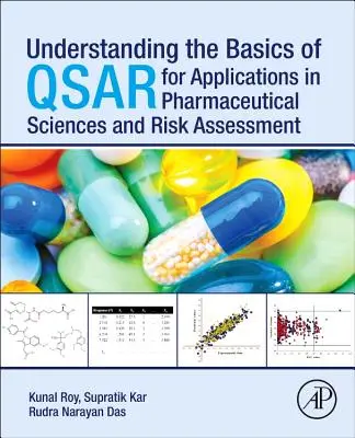 Comprensión de los fundamentos de Qsar para aplicaciones en ciencias farmacéuticas y evaluación de riesgos - Understanding the Basics of Qsar for Applications in Pharmaceutical Sciences and Risk Assessment