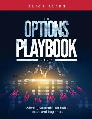 The Options Playbook 2022: Estrategias ganadoras para alcistas, bajistas y principiantes - The Options Playbook 2022: Winning strategies for bulls, bears and beginners