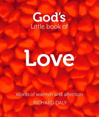 El pequeño libro del amor de Dios: Palabras de calidez y afecto - God's Little Book of Love: Words of Warmth and Affection