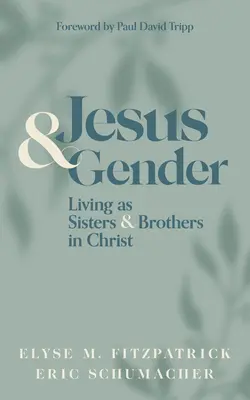 Jesús y el género: Vivir como hermanas y hermanos en Cristo - Jesus and Gender: Living as Sisters and Brothers in Christ