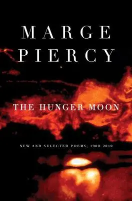 La luna del hambre: New and Selected Poems, 1980-2010 - The Hunger Moon: New and Selected Poems, 1980-2010