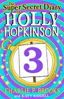 Diario súper secreto de Holly Hopkinson: Sólo un toque de caos total - Super-Secret Diary of Holly Hopkinson: Just a Touch of Utter Chaos