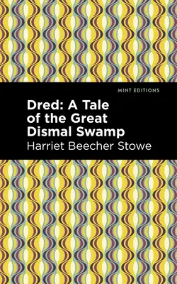 Dred: Un cuento del Gran Pantano Lúgubre - Dred: A Tale of the Great Dismal Swamp