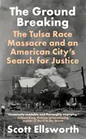 Ground Breaking - La masacre racial de Tulsa y la búsqueda de justicia de una ciudad estadounidense - Ground Breaking - The Tulsa Race Massacre and an American City's Search for Justice