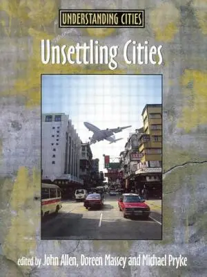 Ciudades inquietantes: Movimiento/Asentamiento - Unsettling Cities: Movement/Settlement