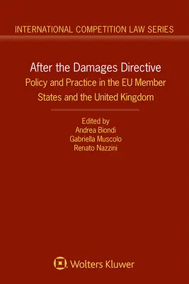 Después de la Directiva de daños y perjuicios: Política y práctica en los Estados miembros de la UE y el Reino Unido - After the Damages Directive: Policy and Practice in the Eu Member States and the United Kingdom