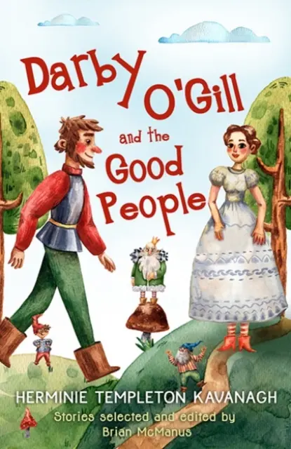 Darby O'Gill y la buena gente: Herminie Templeton Kavanagh. Cuentos seleccionados y editados por Brian McManus - Darby O'Gill and the Good People: Herminie Templeton Kavanagh. Stories Selected and Edited by Brian McManus