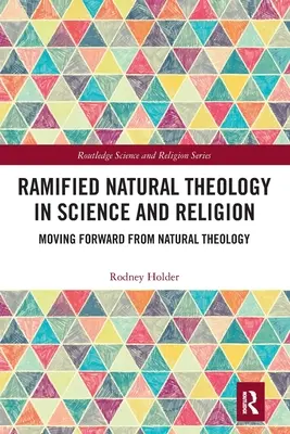 Teología Natural Ramificada en Ciencia y Religión: Avanzando desde la teología natural - Ramified Natural Theology in Science and Religion: Moving Forward from Natural Theology