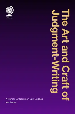 Arte y oficio de redactar sentencias - Manual para jueces del Common Law - Art and Craft of Judgment Writing - A Primer for Common Law Judges
