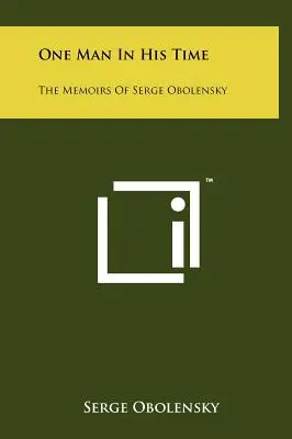 Un hombre en su tiempo: las memorias de Serge Obolensky - One Man In His Time: The Memoirs Of Serge Obolensky