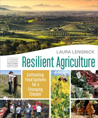 Agricultura resiliente: Segunda edición ampliada y actualizada: Cultivando sistemas alimentarios para un clima cambiante - Resilient Agriculture: Expanded & Updated Second Edition: Cultivating Food Systems for a Changing Climate