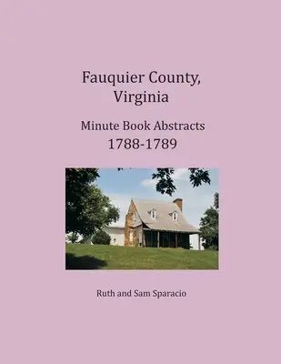 Resúmenes del Libro de Actas del Condado de Fauquier, Virginia, 1788-1789 - Fauquier County, Virginia Minute Book Abstracts 1788-1789