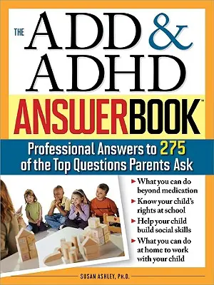 The Add & ADHD Answer Book: Respuestas profesionales a 275 de las principales preguntas de los padres - The Add & ADHD Answer Book: Professional Answers to 275 of the Top Questions Parents Ask