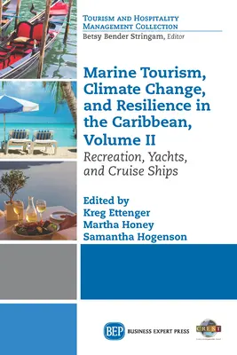 Turismo marino, cambio climático y resiliencia en el Caribe, volumen II: recreo, yates y cruceros - Marine Tourism, Climate Change, and Resilience in the Caribbean, Volume II: Recreation, Yachts, and Cruise Ships