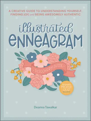 Eneagrama Ilustrado: Una guía creativa para entenderte a ti mismo, encontrar la alegría y ser increíblemente auténtico - Illustrated Enneagram: A Creative Guide to Understanding Yourself, Finding Joy & Being Awesomely Authentic