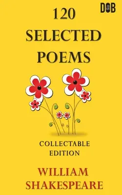 120 poemas escogidos William Shakespeare - 120 Selected Poems William Shakespeare