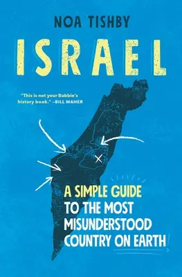 Israel: Una guía sencilla del país más incomprendido de la Tierra - Israel: A Simple Guide to the Most Misunderstood Country on Earth