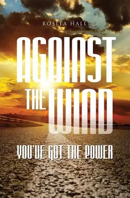 Contra el viento: Tú tienes el poder - Against the Wind: You've Got the Power