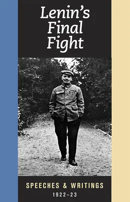 El combate final de Lenin: Discursos y escritos, 1922-23 - Lenin's Final Fight: Speeches and Writings, 1922-23