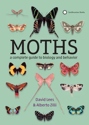 Polillas: Guía completa de biología y comportamiento - Moths: A Complete Guide to Biology and Behavior