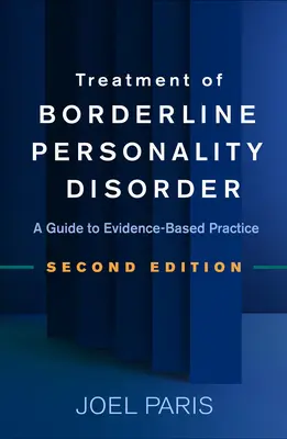 Tratamiento del Trastorno Límite de la Personalidad, Segunda Edición: Una guía para la práctica basada en la evidencia - Treatment of Borderline Personality Disorder, Second Edition: A Guide to Evidence-Based Practice