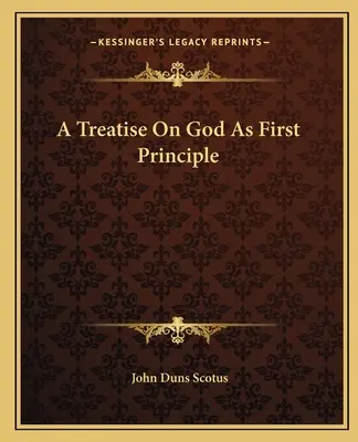 Tratado sobre Dios como primer principio - A Treatise on God as First Principle