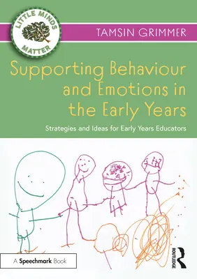 Apoyo al comportamiento y las emociones en los primeros años: Estrategias e ideas para educadores infantiles - Supporting Behaviour and Emotions in the Early Years: Strategies and Ideas for Early Years Educators