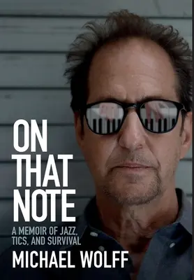 On That Note: Memorias de jazz, tics y supervivencia - On That Note: A Memoir of Jazz, Tics, and Survival