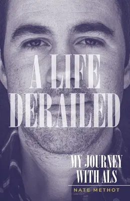 Una vida descarrilada: Mi viaje con la ELA - A Life Derailed: My Journey with ALS