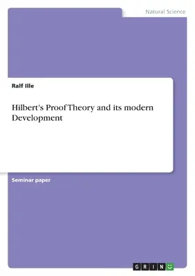 La teoría de las pruebas de Hilbert y su desarrollo moderno - Hilbert's Proof Theory and its modern Development