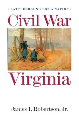 La Guerra Civil en Virginia: Campo de batalla de una nación - Civil War Virginia: Battleground for a Nation