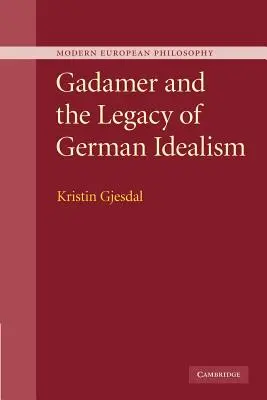 Gadamer y el legado del idealismo alemán - Gadamer and the Legacy of German Idealism