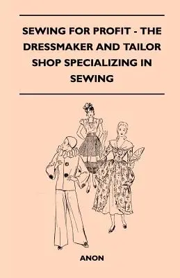 Sewing for Profit - La sastrería especializada en costura - Sewing for Profit - The Dressmaker and Tailor Shop Specializing in Sewing