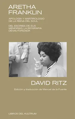 Aretha Franklin: Apologa Y Martirologio de la Reina del Soul