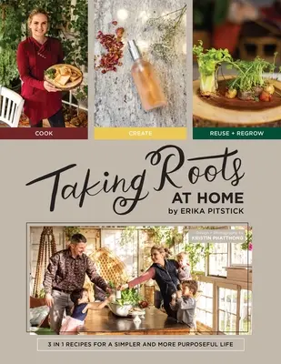 Echando raíces en casa: Recetas 3 en 1 para una vida más sencilla y con más sentido - Taking Roots at Home: 3 in 1 Recipes for a Simpler and More Purposeful Life