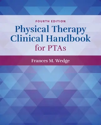 Manual clínico de fisioterapia para ATP - Physical Therapy Clinical Handbook for Pta's