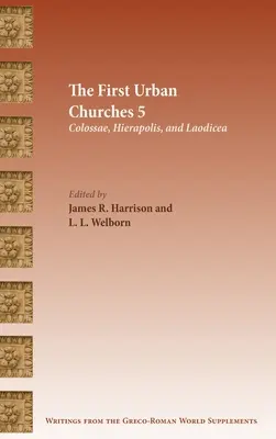 Primeras Iglesias Urbanas 5: Colosas, Hierápolis y Laodicea - The First Urban Churches 5: Colossae, Hierapolis, and Laodicea