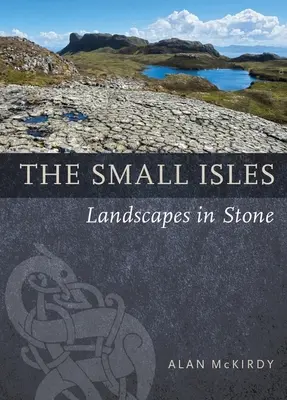 Pequeñas islas: Paisajes de piedra - The Small Isles: Landscapes in Stone