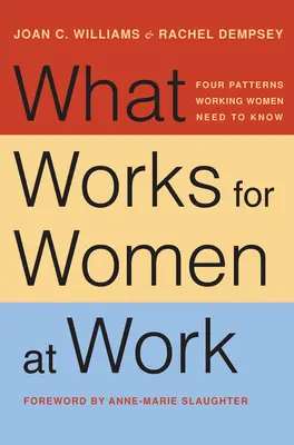 Lo que funciona para las mujeres en el trabajo: Cuatro pautas que las mujeres trabajadoras deben conocer - What Works for Women at Work: Four Patterns Working Women Need to Know