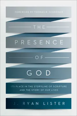 La presencia de Dios: Su lugar en la historia de las Escrituras y en la historia de nuestras vidas - The Presence of God: Its Place in the Storyline of Scripture and the Story of Our Lives