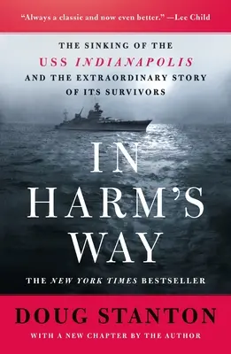 En peligro: El hundimiento del USS Indianapolis y la extraordinaria historia de sus supervivientes (revisada y actualizada) - In Harm's Way: The Sinking of the USS Indianapolis and the Extraordinary Story of Its Survivors (Revised and Updated)