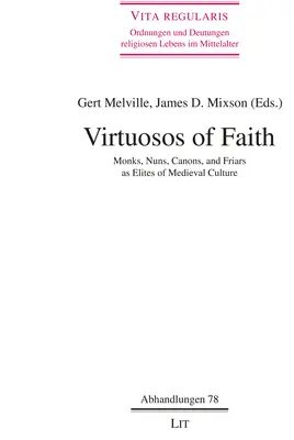 Virtuosos de la fe: Monjes, monjas, canónigos y frailes como élites de la cultura medievalvolumen 78 - Virtuosos of Faith: Monks, Nuns, Canons, and Friars as Elites of Medieval Culturevolume 78