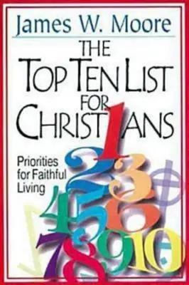 La lista de las diez cosas más importantes para los cristianos con la Guía del Líder: Prioridades para una vida fiel - The Top Ten List for Christians with Leader's Guide: Priorities for Faithful Living