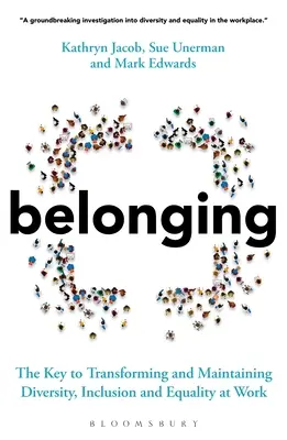 Pertenecer: La clave para transformar y mantener la diversidad, la inclusión y la igualdad en el trabajo - Belonging: The Key to Transforming and Maintaining Diversity, Inclusion and Equality at Work