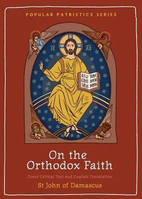 Sobre la fe ortodoxa: Volumen 3 de la Fuente del Conocimiento - On the Orthodox Faith: Volume 3 of the Fount of Knowledge