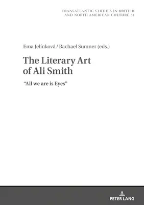 El arte literario de Ali Smith Todo lo que somos son ojos - The Literary Art of Ali Smith: All We Are Is Eyes