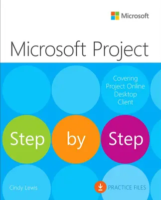 Microsoft Project paso a paso (Cubre el cliente de escritorio de Project Online) - Microsoft Project Step by Step (Covering Project Online Desktop Client)