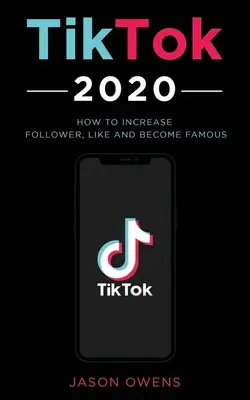 TikTok 2020: Cómo Aumentar Seguidores, Me Gusta y Ser Famoso - TikTok 2020: How to Increase Follower, Like and Become Famous